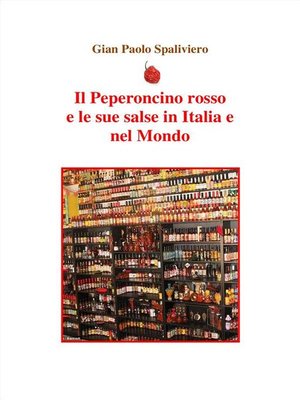 cover image of Il peperoncino rosso e le sue salse in Italia e nel Mondo